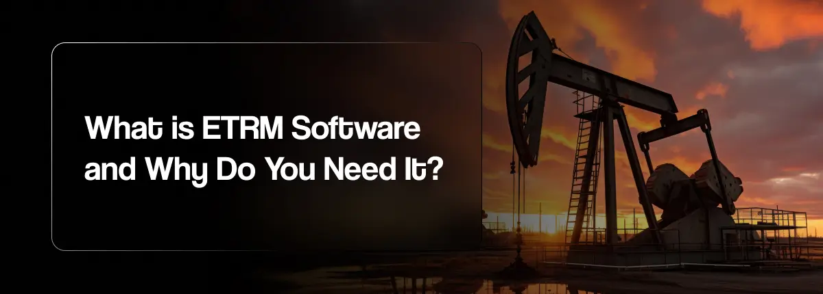 What Is ETRM Software